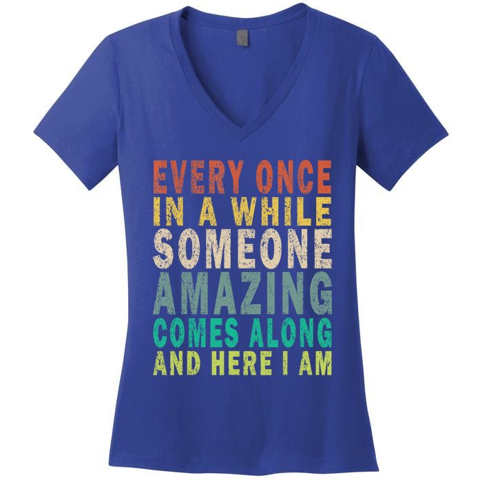 Every Once In A While Someone Amazing Comes Along Vintage Gift Women's V-Neck T-Shirt