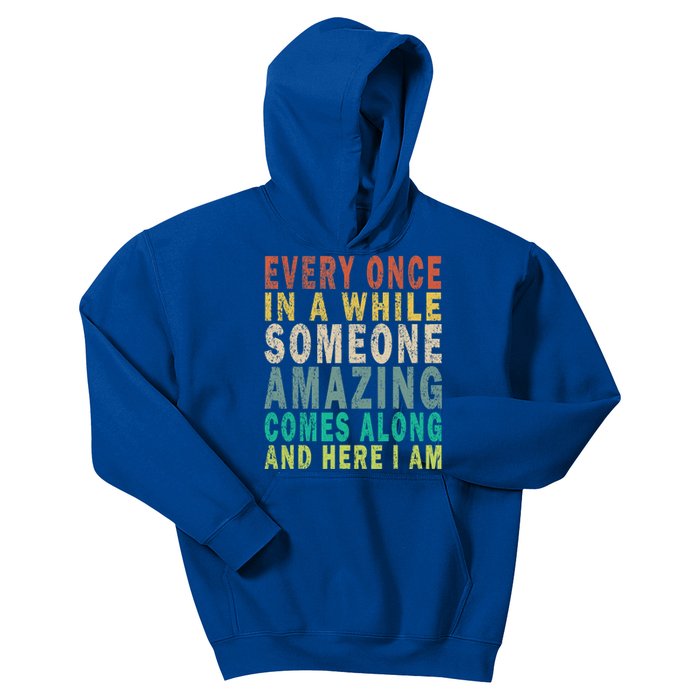 Every Once In A While Someone Amazing Comes Along Vintage Gift Kids Hoodie