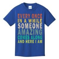 Every Once In A While Someone Amazing Comes Along Vintage Gift Kids T-Shirt