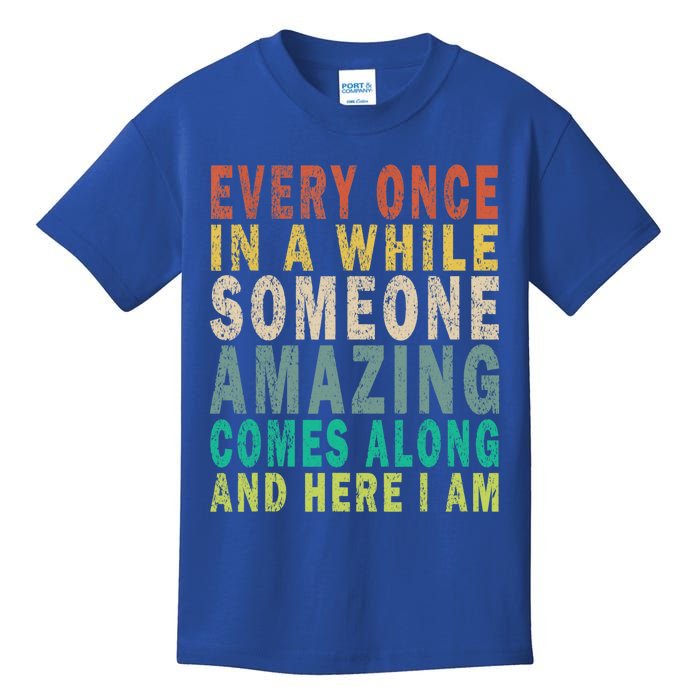 Every Once In A While Someone Amazing Comes Along Vintage Gift Kids T-Shirt