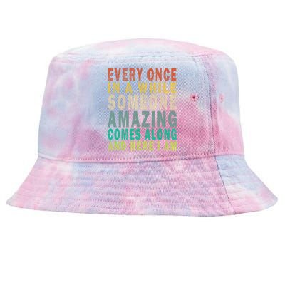 Every Once In A While Someone Amazing Comes Along Vintage Gift Tie-Dyed Bucket Hat