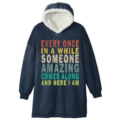 Every Once In A While Someone Amazing Comes Along Vintage Gift Hooded Wearable Blanket