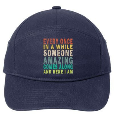 Every Once In A While Someone Amazing Comes Along Vintage Gift 7-Panel Snapback Hat