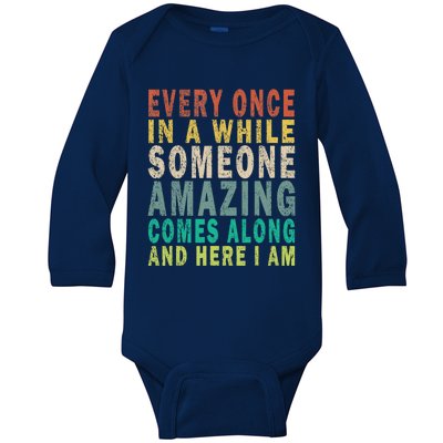 Every Once In A While Someone Amazing Comes Along Vintage Gift Baby Long Sleeve Bodysuit