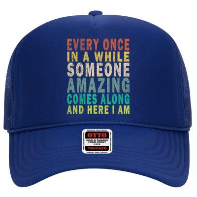 Every Once In A While Someone Amazing Comes Along Vintage Gift High Crown Mesh Back Trucker Hat