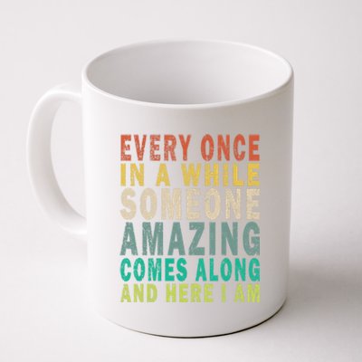 Every Once In A While Someone Amazing Comes Along Vintage Gift Coffee Mug