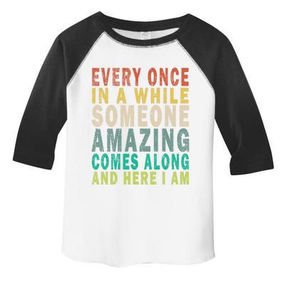 Every Once In A While Someone Amazing Comes Along Vintage Gift Toddler Fine Jersey T-Shirt