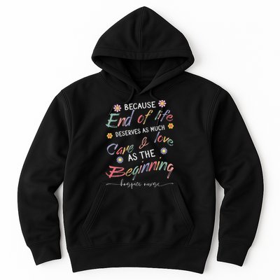 End Of Life Deserves As Much Care And Love Hospice Nurse Hoodie