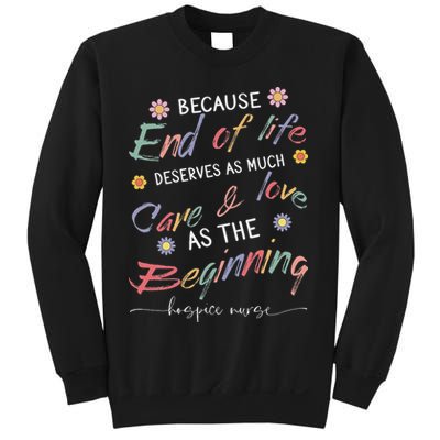 End Of Life Deserves As Much Care And Love Hospice Nurse Sweatshirt