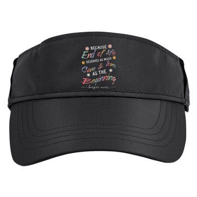 End Of Life Deserves As Much Care And Love Hospice Nurse Adult Drive Performance Visor
