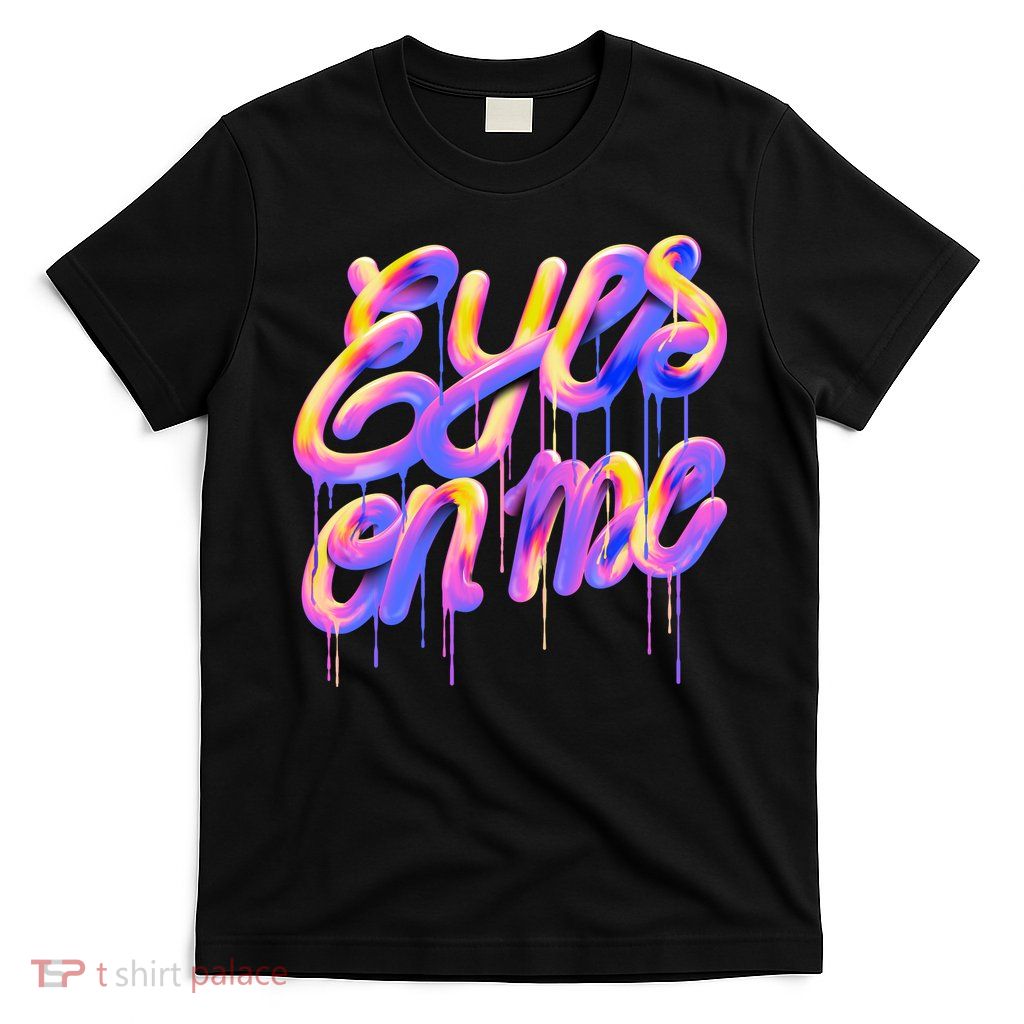Eyes On Me Colorful T-Shirt