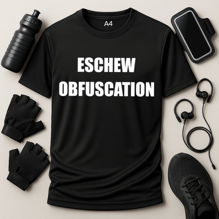 Eschew Obfuscation Obfuscate Funny Greek Sarcastic Performance Shirt