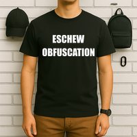 Eschew Obfuscation Obfuscate Funny Greek Sarcastic T-Shirt