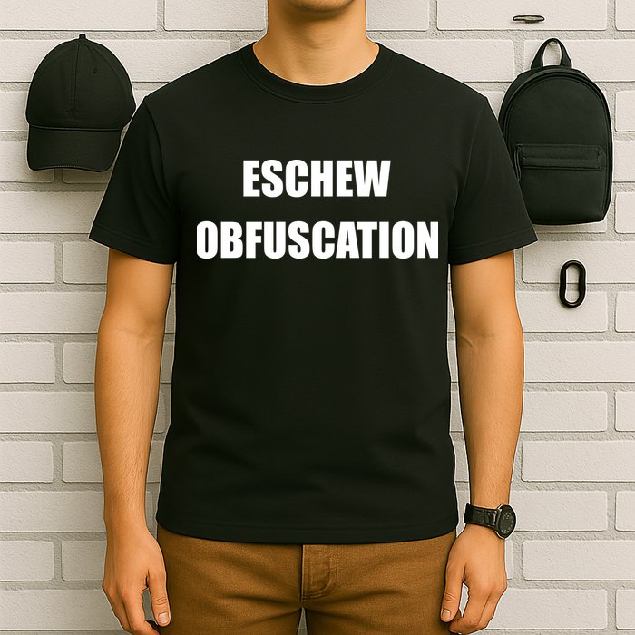 Eschew Obfuscation Obfuscate Funny Greek Sarcastic T-Shirt