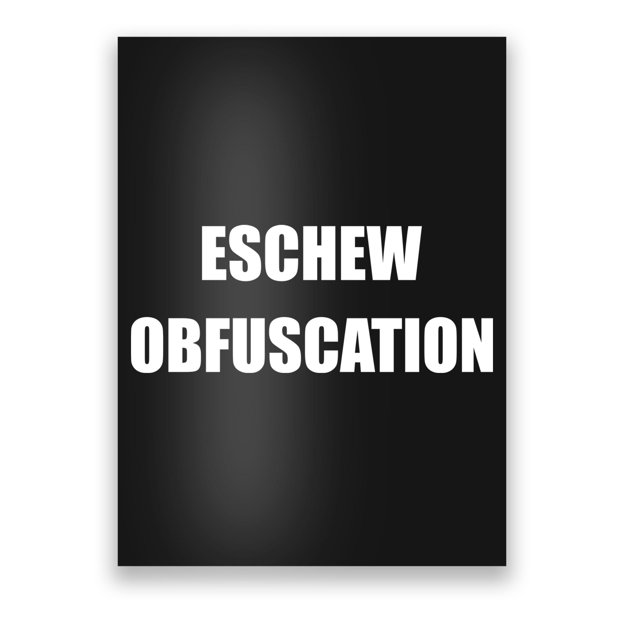 Eschew Obfuscation Obfuscate Funny Greek Sarcastic Poster