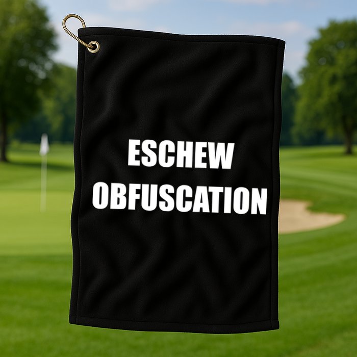 Eschew Obfuscation Obfuscate Funny Greek Sarcastic Golf Towel