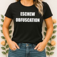 Eschew Obfuscation Obfuscate Funny Greek Sarcastic Womens T-Shirt