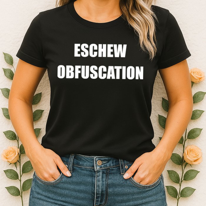 Eschew Obfuscation Obfuscate Funny Greek Sarcastic Womens T-Shirt