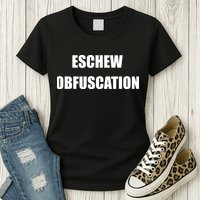 Eschew Obfuscation Obfuscate Funny Greek Sarcastic Womens T-Shirt