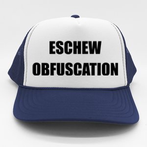 Eschew Obfuscation Obfuscate Funny Greek Sarcastic Trucker Hat