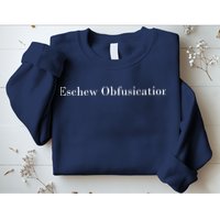 Eschew Obfuscation Obfuscate Classy Logo Sweatshirt