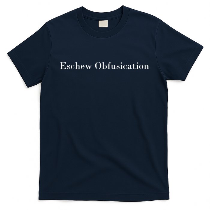 Eschew Obfuscation Obfuscate Classy Logo T-Shirt