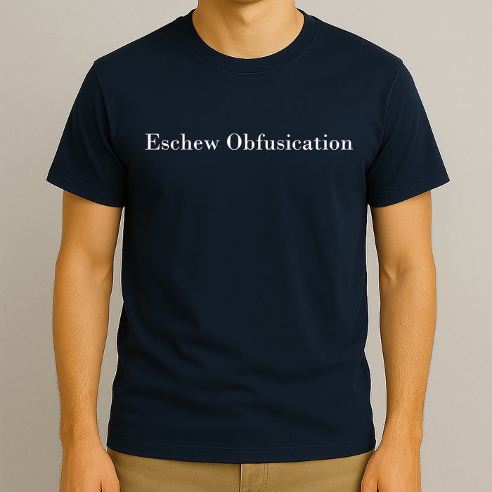 Eschew Obfuscation Obfuscate Classy Logo T-Shirt