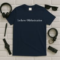 Eschew Obfuscation Obfuscate Classy Logo T-Shirt