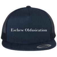 Eschew Obfuscation Obfuscate Classy Logo Flat Bill Trucker Hat