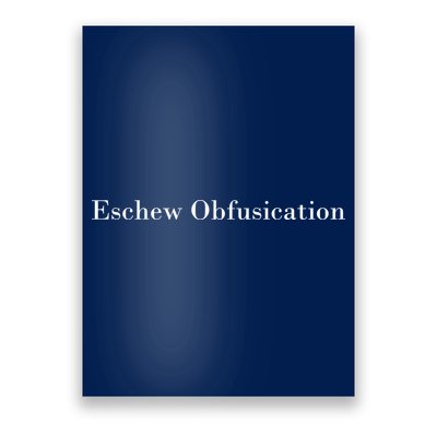 Eschew Obfuscation Obfuscate Classy Logo Poster
