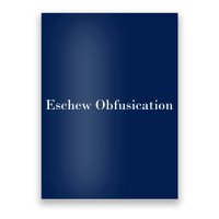 Eschew Obfuscation Obfuscate Classy Logo Poster