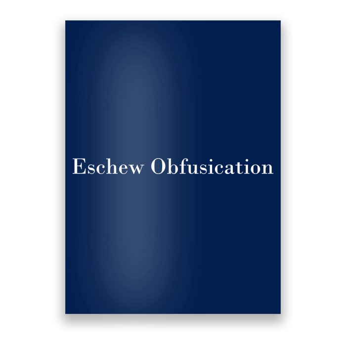 Eschew Obfuscation Obfuscate Classy Logo Poster
