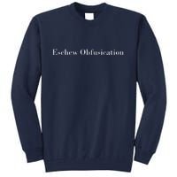 Eschew Obfuscation Obfuscate Classy Logo Tall Sweatshirt