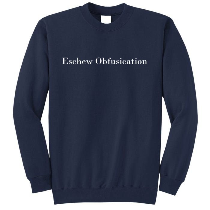 Eschew Obfuscation Obfuscate Classy Logo Tall Sweatshirt