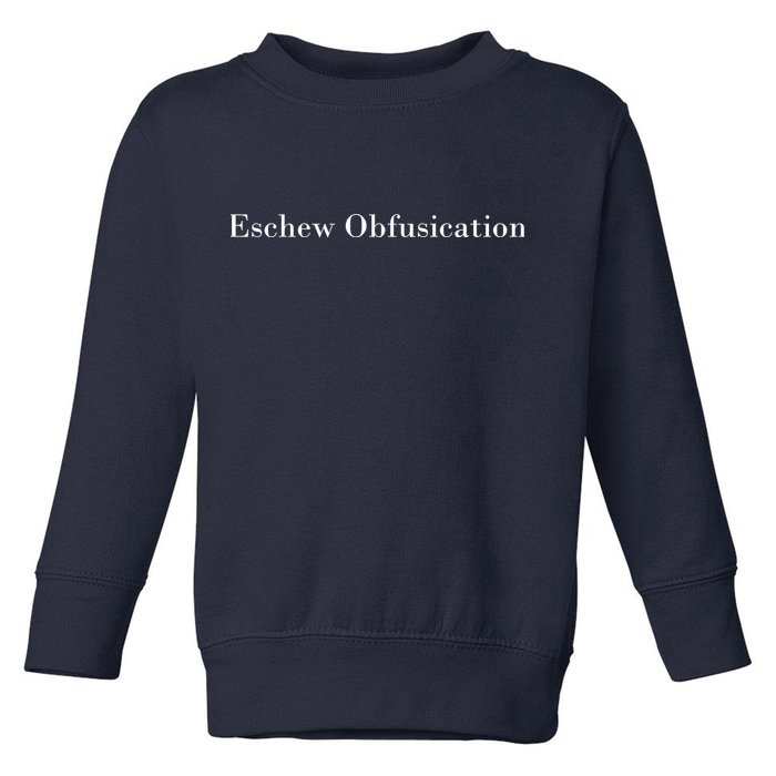 Eschew Obfuscation Obfuscate Classy Logo Toddler Sweatshirt