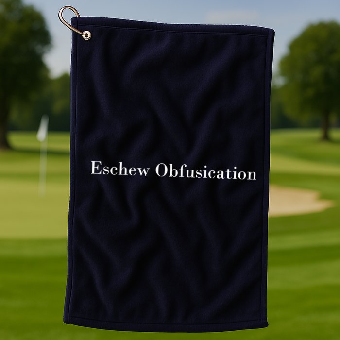 Eschew Obfuscation Obfuscate Classy Logo Golf Towel