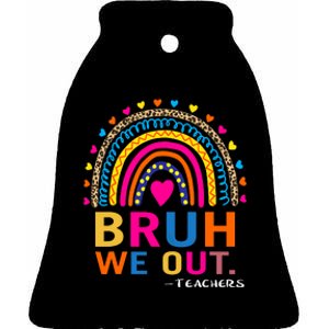 End Of School Year Teacher Summer Bruh We Out Funny Teachers Ceramic Bell Ornament