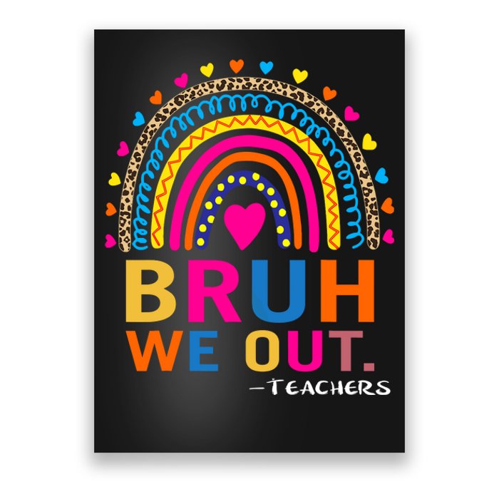 End Of School Year Teacher Summer Bruh We Out Funny Teachers Poster