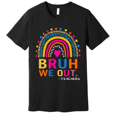 End Of School Year Teacher Summer Bruh We Out Funny Teachers Premium T-Shirt