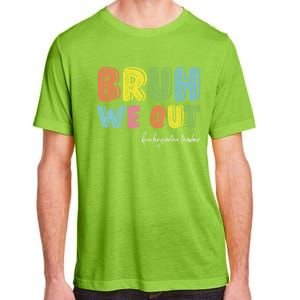 End Of School Year Kindergarten Teacher Summer Bruh We Out Gift Adult ChromaSoft Performance T-Shirt