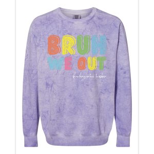 End Of School Year Kindergarten Teacher Summer Bruh We Out Gift Colorblast Crewneck Sweatshirt