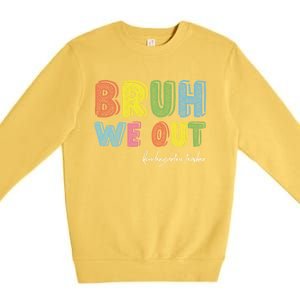 End Of School Year Kindergarten Teacher Summer Bruh We Out Gift Premium Crewneck Sweatshirt