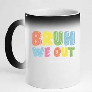 End Of School Year Kindergarten Teacher Summer Bruh We Out Gift 11oz Black Color Changing Mug