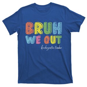 End Of School Year Kindergarten Teacher Summer Bruh We Out Gift T-Shirt