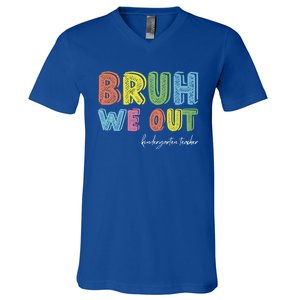 End Of School Year Kindergarten Teacher Summer Bruh We Out Gift V-Neck T-Shirt