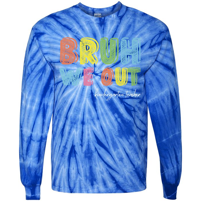 End Of School Year Kindergarten Teacher Summer Bruh We Out Gift Tie-Dye Long Sleeve Shirt