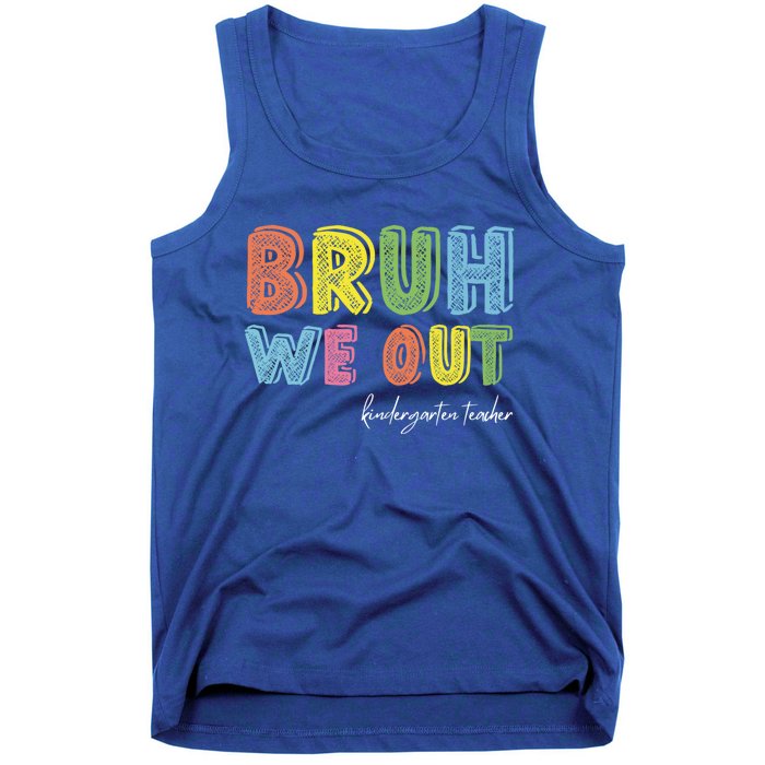 End Of School Year Kindergarten Teacher Summer Bruh We Out Gift Tank Top