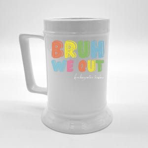 End Of School Year Kindergarten Teacher Summer Bruh We Out Gift Beer Stein