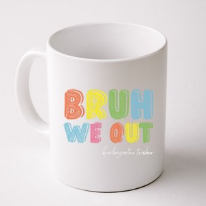 End Of School Year Kindergarten Teacher Summer Bruh We Out Gift Coffee Mug