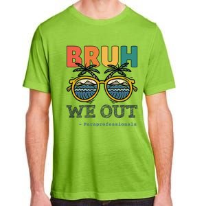 End Of School Year Teachers Bruh We Out Paraprofessional Gift Adult ChromaSoft Performance T-Shirt